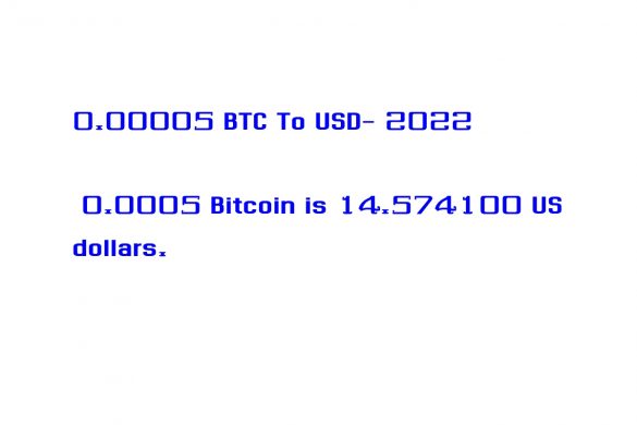 0.00005 BTC To USD- 2022