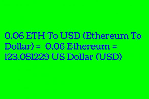 0.06 ETH To USD (Ethereum To Dollar)