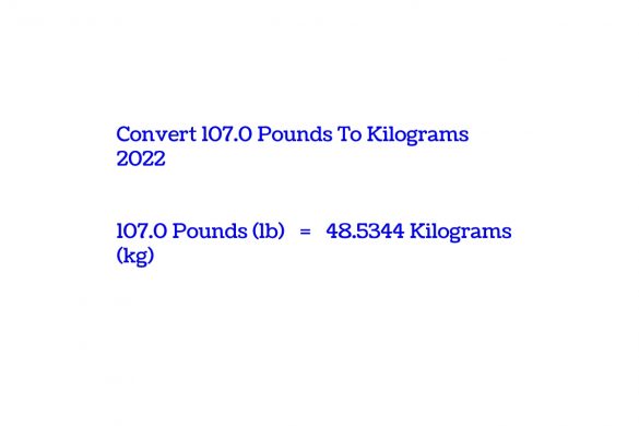Convert 107.0 Pounds To Kilograms 2022