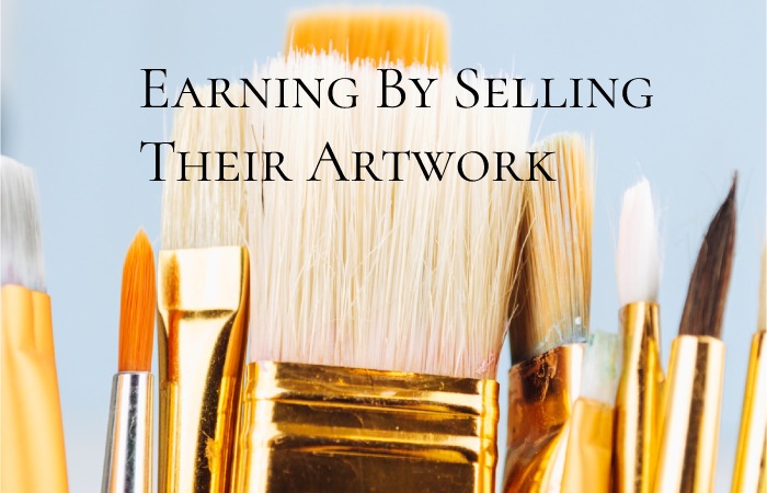 Earning By Selling Their Artwork 2022 