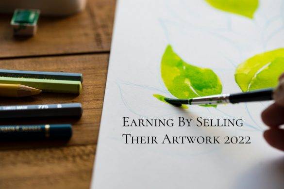 Earning By Selling Their Artwork 2022
