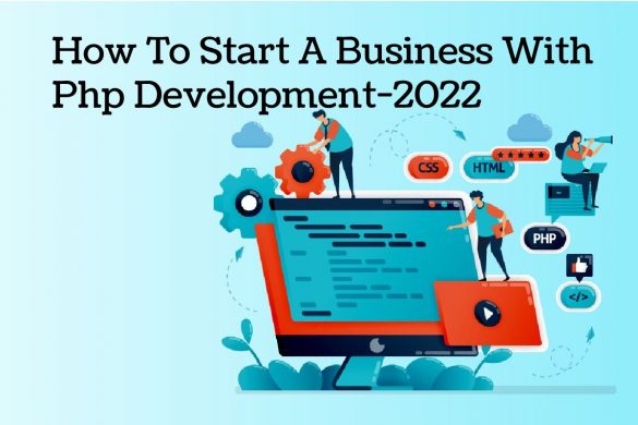 How To Start A Business With Php Development-2022