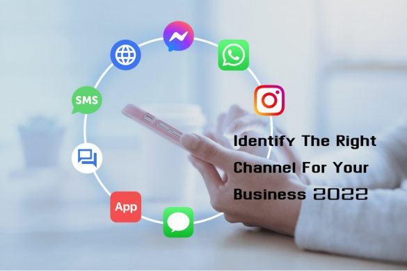 Identify The Right Channel For Your Business 2022