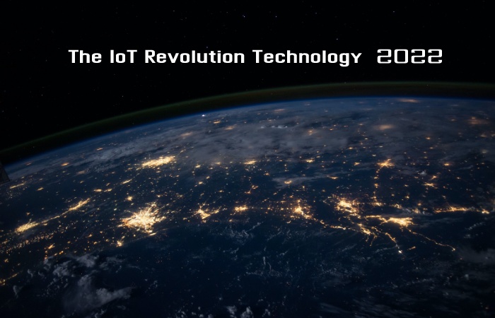 The IoT Revolution Technology  2022