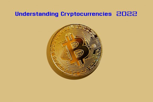 Understanding Cryptocurrencies 2022