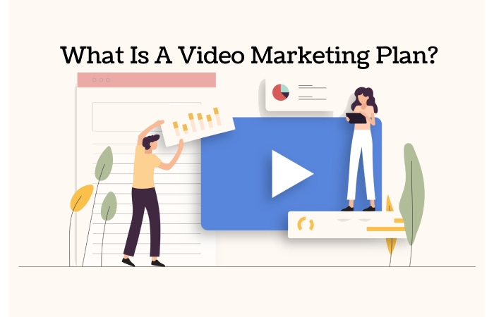 What Is A Video Marketing Plan_ 2022 
