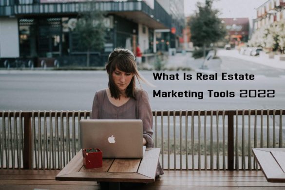 What Is Real Estate Marketing Tools 2022