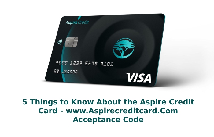 5 Things to Know About the Aspire Credit Card - www.Aspirecreditcard.Com Acceptance Code