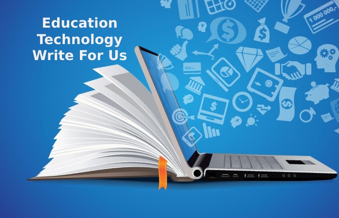 Education Technology Write For Us