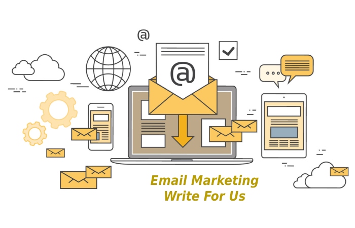 Email Marketing Write For Us