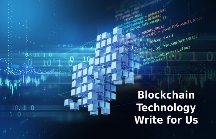 Blockchain Technology Write For Us
