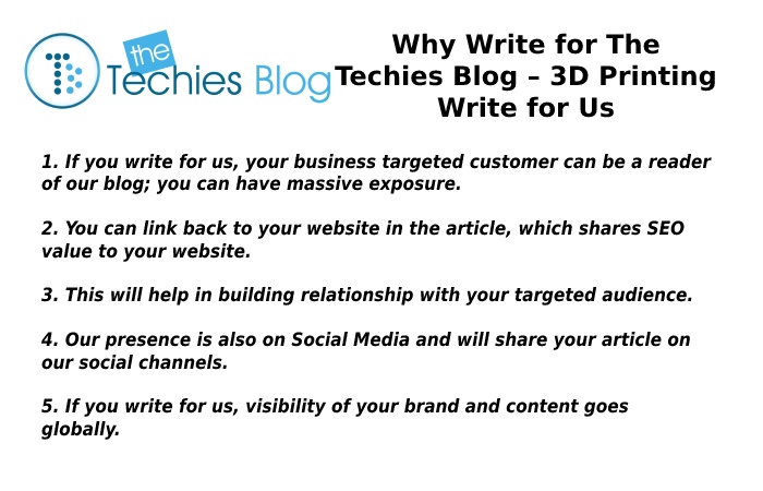 Why Write for The Techies Blog – 3D Printing Write for Us