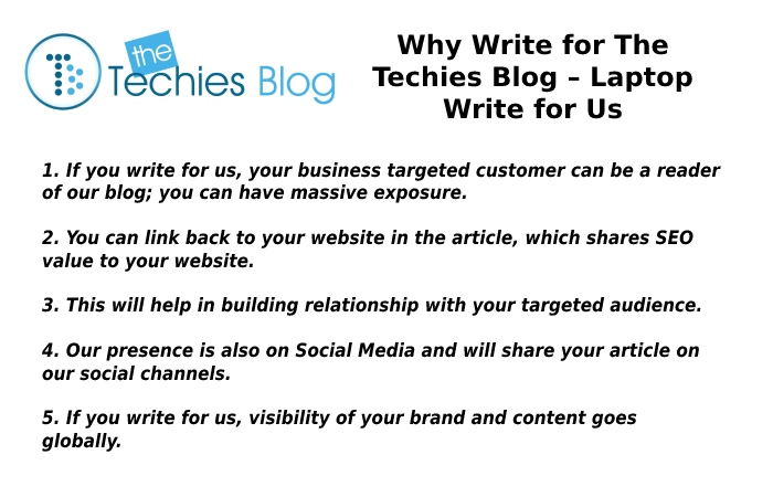 Why Write for The Techies Blog – Laptop Write for Us