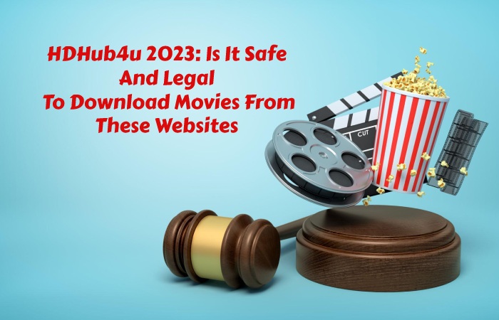 HDHub4u 2023: Is It Safe To Download Movies From These Websites