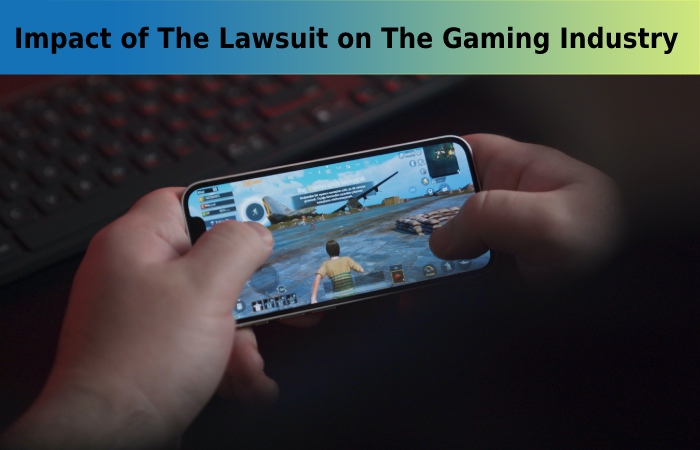 Impact of The Lawsuit on The Gaming Industry
