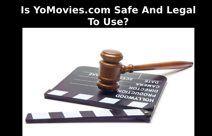 Is YoMovies.com Safe And Legal To Use_