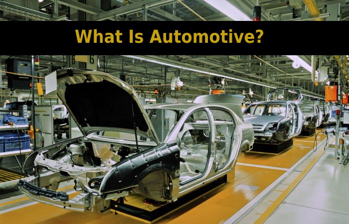 What Is Automotive_