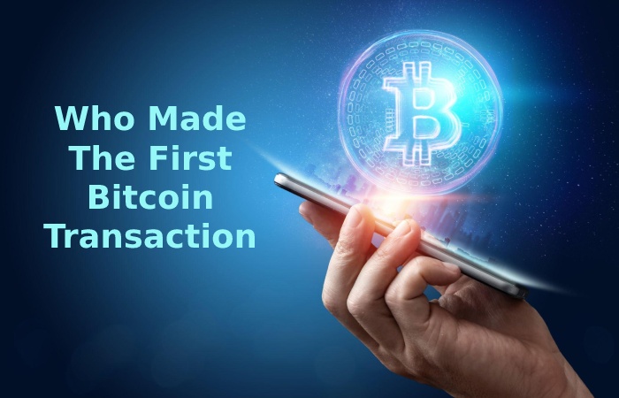 Who Made The First Bitcoin Transaction