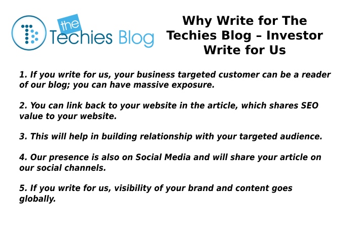 Why Write for The Techies Blog – Investor Write for Us