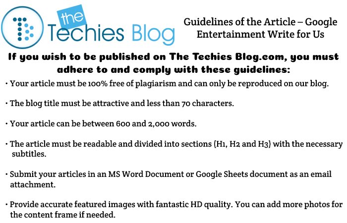 Guidelines of the Article – Google Entertainment Write for Us