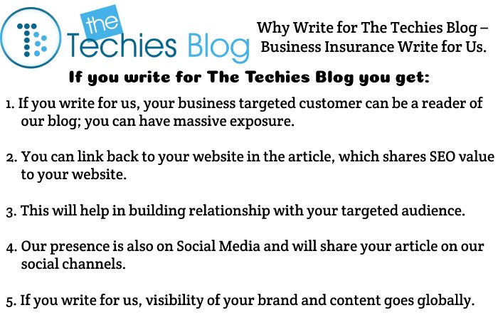 Why Write for The Techies Blog –  Business Insurance Write for Us.
