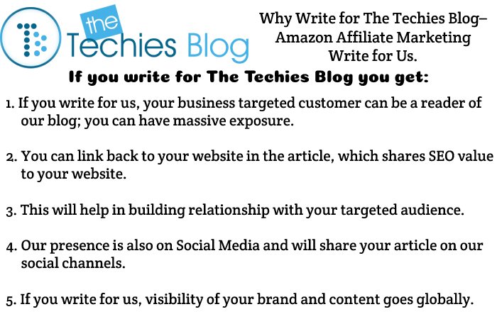 Why Write for The Techies Blog– Amazon Affiliate Marketing Write for Us.
