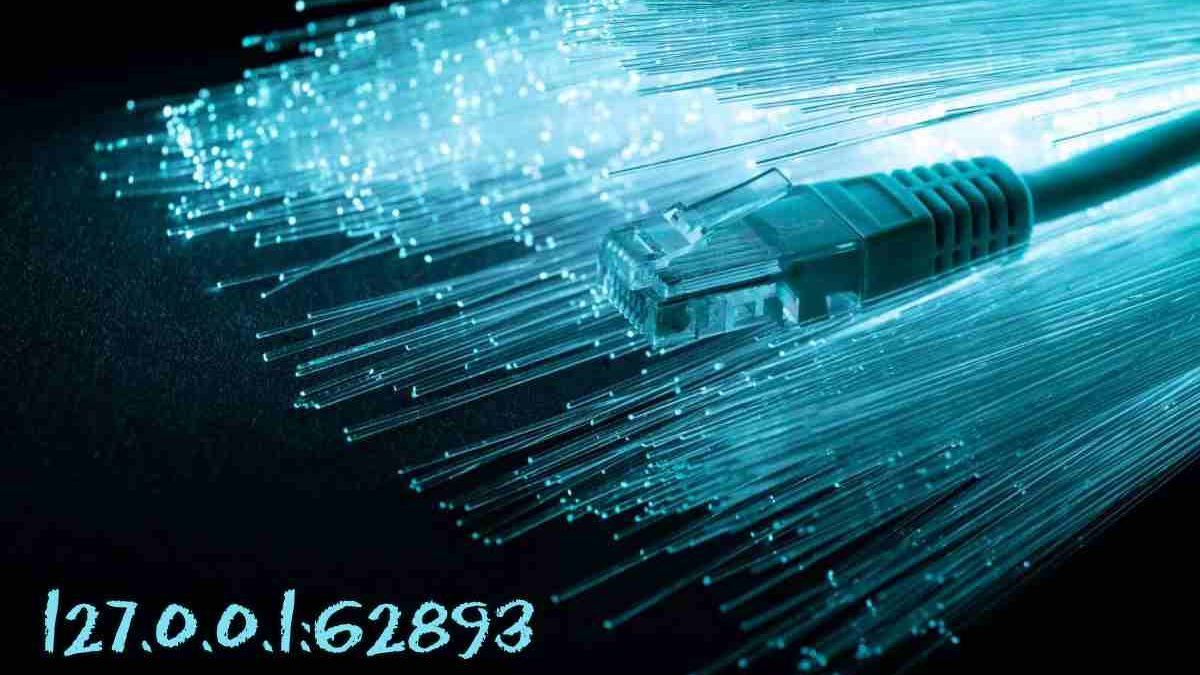 Discussing 127.0.0.1:62893:Everything You Need to Know