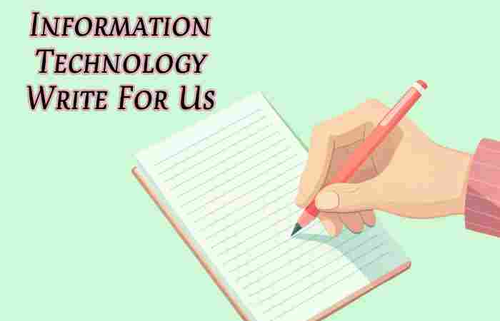 Information Technology Write For Us