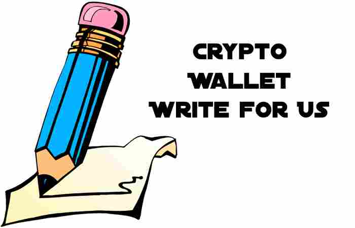 Crypto Wallet Write for Us